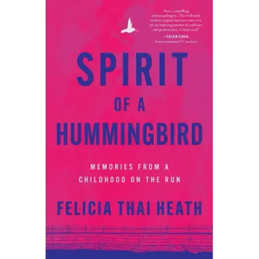 Spirit of a Hummingbird: Memories from a Childhood on the Run