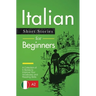 Italian Short Stories for Beginners: A Collection of 5 Stories to Improve Your Vocabulary and Reading Skills