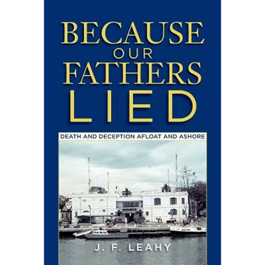 Because Our Fathers Lied: Death and Deception Afloat and Ashore