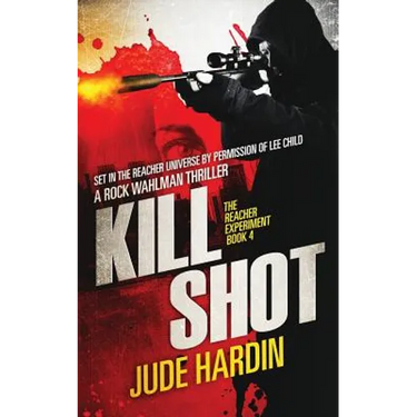 Kill Shot: The Jack Reacher Experiment Book 4