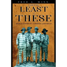 For the Least of These