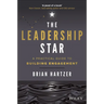 The Leadership Star: A Practical Guide to Building Engagement