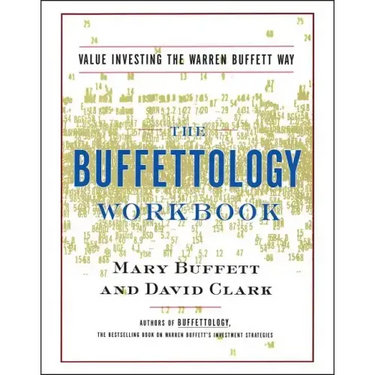 The Buffettology Workbook: The Proven Techniques for Investing Successfully in Changing Markets That Have Made Warren Buffett the World's Most Famous