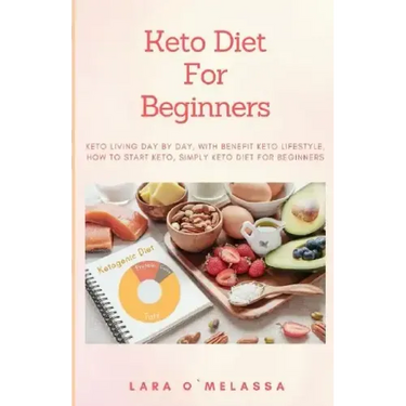Keto Diet For Beginners: Keto Living Day By Day, With Benefit Keto Lifestyle, How To Start Keto, Simply Keto Diet For Beginners