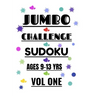 Jumbo Challenge Sudoku for Ages 9-13 Years Vol 1: 300 Hard Sudoku Puzzles for Preteens and Teens to Enjoy