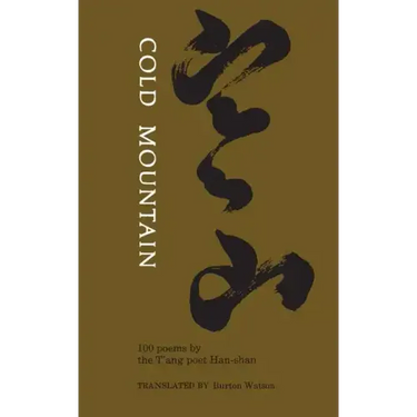 Cold Mountain: One Hundred Poems by the t'Ang Poet Han-Shan