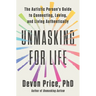 Unmasking for Life: The Autistic Person's Guide to Connecting, Loving, and Living Authentically