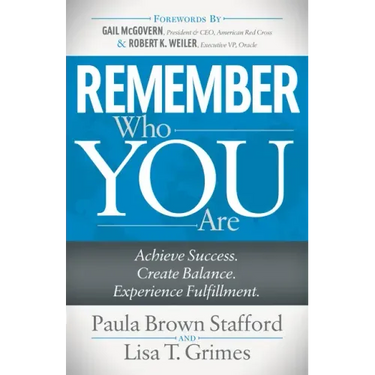 Remember Who You Are: Achieve Success. Create Balance. Experience Fulfillment.