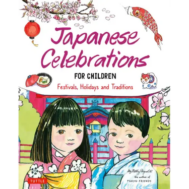 Japanese Celebrations for Children: Festivals, Holidays and Traditions
