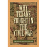 Why Texans Fought in the Civil War