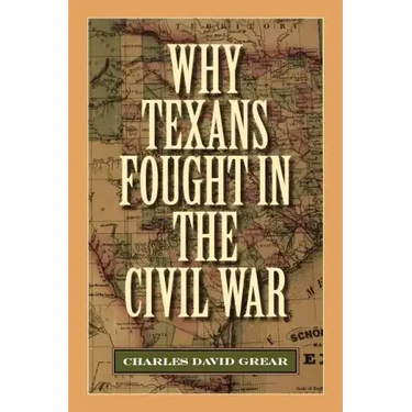Why Texans Fought in the Civil War