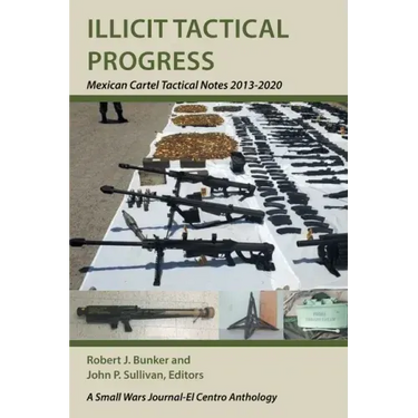 Illicit Tactical Progress: Mexican Cartel Tactical Notes 2013-2020
