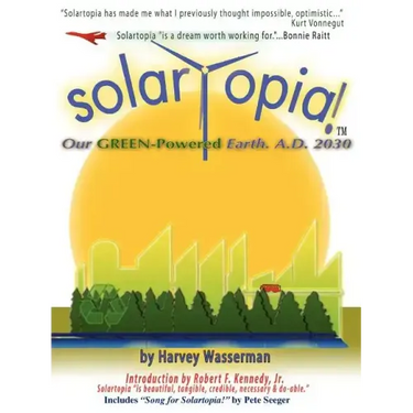 SOLARTOPIA! Our Green-Powered Earth, A.D. 2030