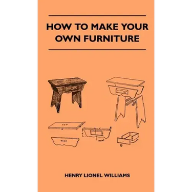How To Make Your Own Furniture