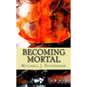 Becoming Mortal