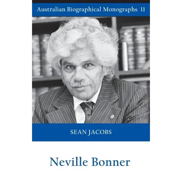 Neville Bonner (Australian Biographical Monographs)