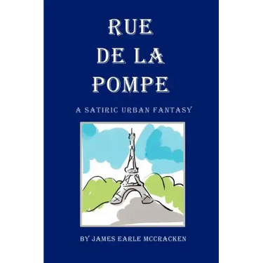 Rue de La Pompe: A Satiric Urban Fantasy