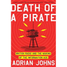 Death of a Pirate: British Radio and the Making of the Information Age