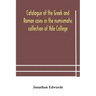 Catalogue of the Greek and Roman coins in the numismatic collection of Yale College