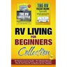 RV Living for Beginners Collection (2-in-1): RV Passive Income Guide + RV Lifestyle Manual - The #1 Full-Time RV Living Box Set for Travelers