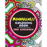 Mindfulness Coloring Book for Children: The best collection of Mandala Coloring book