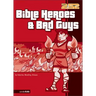 Bible Heroes& Bad Guys