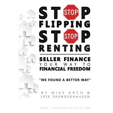 Stop Flipping Stop Renting Seller Finance Your Way to Financial Freedom