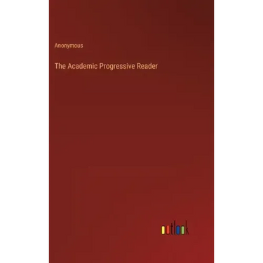The Academic Progressive Reader