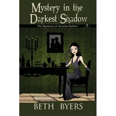 Mystery in the Darkest Shadow: A Severine DuNoir Historical Cozy Adventure