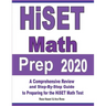 HiSET Math Prep 2020: A Comprehensive Review and Step-By-Step Guide to Preparing for the HiSET Math Test