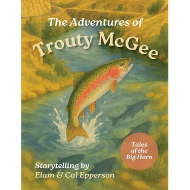The Adventures of Trouty McGee: Tales of the Big Horn