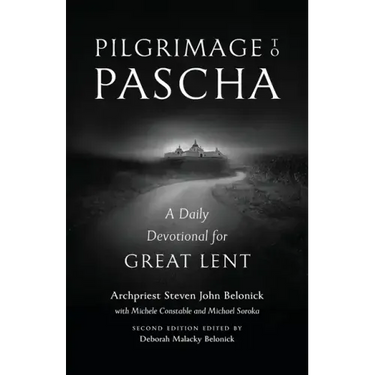 Pilgrimage to Pascha: A Daily Devotional for Great Lent