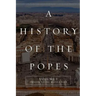 A History of the Popes: Volume I: Origins to the Middle Ages