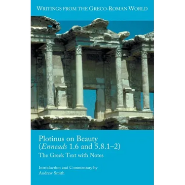 Plotinus on Beauty (Enneads 1.6 and 5.8.1-2): The Greek Text with Notes
