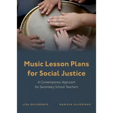 Music Lesson Plans for Social Justice: A Contemporary Approach for Secondary School Teachers