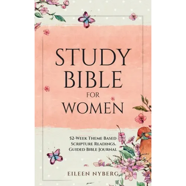 Study Bible for Women: 52-Week Theme Based Scripture Readings. Guided Bible Journal