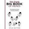 The Great Big Book Of Memes: The Definitive Book Of Funny Memes