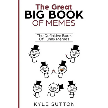 The Great Big Book Of Memes: The Definitive Book Of Funny Memes