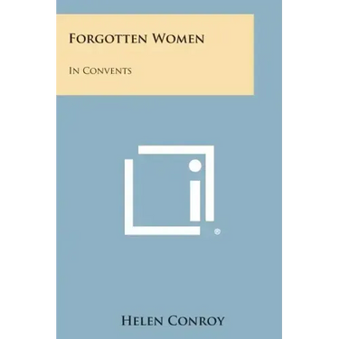 Forgotten Women: In Convents