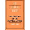 The Theology of the Pastoral Letters