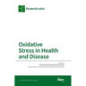 Oxidative Stress in Health and Disease