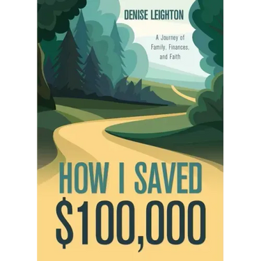 How I Saved $100,000: A Journey of Family, Finances, and Faith