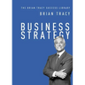 Business Strategy (The Brian Tracy Success Library)