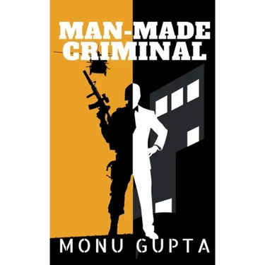 Man Made Criminal: Inspired By True Events