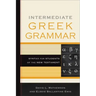 Intermediate Greek Grammar: Syntax for Students of the New Testament