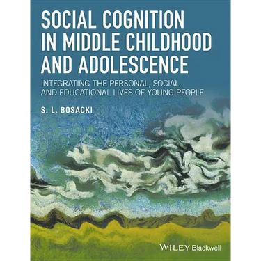 Social Cognition in Middle Childhood and Adolescence