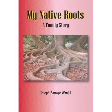 My Native Roots. A Family Story