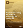 Biomass Processing for Biofuels, Bioenergy and Chemicals