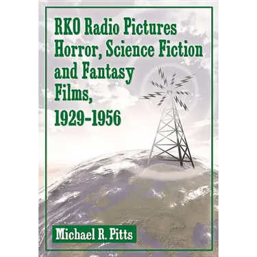 RKO Radio Pictures Horror, Science Fiction and Fantasy Films, 1929-1956