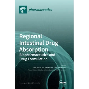 Regional Intestinal Drug Absorption: Biopharmaceutics and Drug Formulation